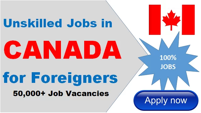 How to Apply for Unskilled Jobs in Canada with Visa Sponsorship